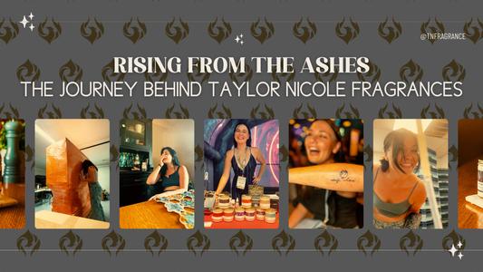 Rising From the Ashes: The Journey Behind Taylor Nicole Fragrances